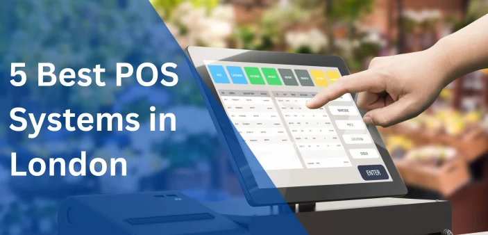 5 Best POS Systems in London 2026