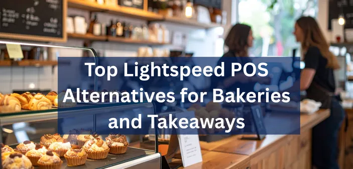 Top Lightspeed POS Alternatives for Bakeries and Takeaways